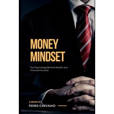 (英文圖書)Money Mindset - The Psychology Behind Wealth and Financial Success 平裝版, Independently Published, 英文
