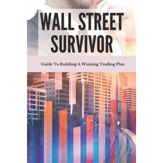 (영문도서) Wall Street Survivor: Guide To Building A Winning Trading Plan: Share Market Trading Paperback, Independently Published, English, 9798505758007