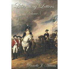 Liberating Letters Volume 5: Letters From A Mother To A Daughter To Restore Liberty Paperback, Independently Published, English, 9781795433167