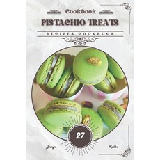 (영문도서) Pistachio Treats: Recipes cookbook Paperback, Independently Published, English, 9798879983289