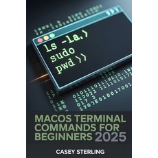 (영문도서)macOS Terminal Commands for Beginners 2025: 250+ Copy-Paste Zsh Tips & Tricks to... Paperback, Independently Published, English, 9798273915787