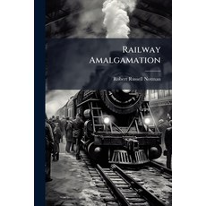 (영문도서)Railway Amalgamation Paperback, Hutson Street Press, English, 9781024758351
