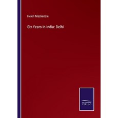 (영문도서) Six Years in India: Delhi Paperback, Salzwasser Verlag, English, 9783375165680