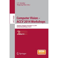 (영문도서)Computer Vision - Accv 2014 Workshops: Singapore Singapore November 1-2 2014 ... Paperback, Springer, English, 9783319166308 Springer, English, 9783319166308