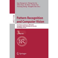 (영문도서) Pattern Recognition and Computer Vision: First Chinese Conference Prcv 2018 Guangzhou Chin... Paperback, Springer