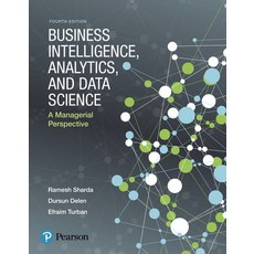 (영문도서)Business Intelligence Analytics and Data Science: A Managerial Perspective Paperback, Pearson, English, 9780134633282