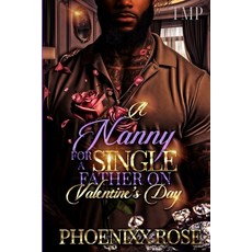 (영문도서) A Nanny for a Single Father on Valentine's Day Paperback, Independently Published, English, 9798884038103