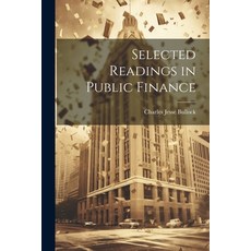 (영문도서) Selected Readings in Public Finance Paperback, Legare Street Press, English, 9781021465818