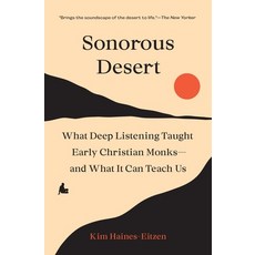 (영문도서) Sonorous Desert: What Deep Listening Taught Early Christian Monks--And What It Can Teach Us Paperback