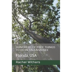 (영문도서)Hundreds of Free Things to Do in Tallahassee: Florida USA Paperback, Independently Published, English, 9798199329798