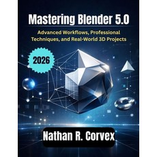 (영문도서)Mastering Blender 5.0: Advanced Workflows Professional Techniques and Real-Wor... Paperback, Independently Published, English, 9798244132151