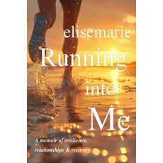 (영문도서)Running into Me: A Memoir of Resilience Relationships and Recovery Paperback, Talk 2 Me, English, 9798990210813