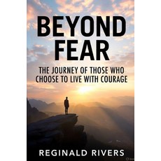 (영문도서)Beyond Fear: The Journey of Those Who Choose to Live with Courage Paperback, Independently Published, English, 9798276907789