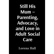 (英文圖書)Still His Mum - Parenting Advocacy and Love in Adult Social Care 平裝版, Lorena Hall, 英文