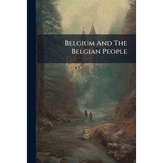 (영문도서)Belgium And The Belgian People Paperback, Nabu Press, English, 9781179237114