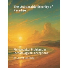 (英文圖書)The Unbearable Eternity of Paradise: Philosophical Problems in Eschatological Co... 平裝版, Independently Published, 英文