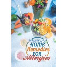 (영문도서) Home Remedies For Allergies: What Works?: Remedies For Asthma At Night Paperback, Independently Published, English, 9798475207321