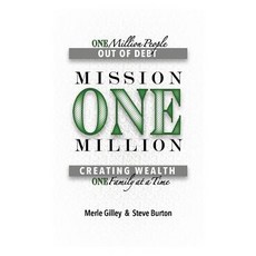Mission One Million: Creating Wealth One Family at a Time Paperback, Hugo House Publishers