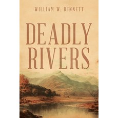 (영문도서)Deadly Rivers: Race to Stop Biological Warfare Paperback, Auctorem House LLC, English, 9781968059040