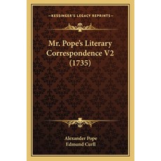 (영문도서) Mr. Pope's Literary Correspondence V2 (1735) Paperback, Kessinger Publishing, English, 9781166177768