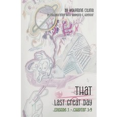 (영문도서) That Last Great Day: Episode 1 - Chapters 1-4 Paperback, Independently Published, English, 9798334312135