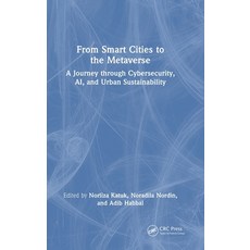 (英文圖書)From Smart Cities to the Metaverse: A Journey Through Cybersecurity Ai and Urb... 精裝版, CRC Press, 英文