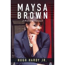 (영문도서) Maysa Brown: A World in Turmoil Paperback, Light Switch Press, English, 9781949563474