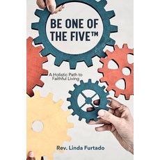 (영문도서)Be One of The Five(TM): A Holistic Path to Faithful Living Paperback, Ministershelper, English, 9798993766607