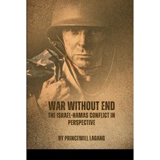 (영문도서) War Without End: The Israel-Hamas Conflict in Perspective Paperback, Non-Fiction History, War, I..., English, 9787868959817