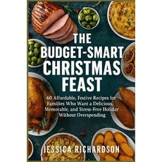 (英文圖書)The Budget-Smart Christmas Feast: 60 Affordable Festive Recipes for Families Wh... 平裝版, Independently Published, 英文