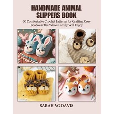 (영문도서) Handmade Animal Slippers Book: 60 Comfortable Crochet Patterns for Crafting Coz... Paperback, Independently Published, English, 9798346201342