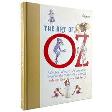 The Art of Oz:Witches Wizards and Wonders Beyond the Yellow Brick Road, The Art of Oz, Gale, Gabriel, Fricke, John,.., Rizzoli International Public..