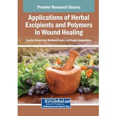 (英文圖書)Applications of Herbal Excipients and Polymers in Wound Healing 平裝版, Igi Global Scientific Publi..., 英文