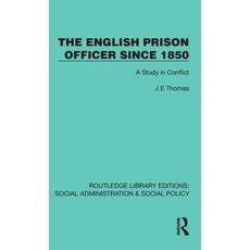 (영문도서)The English Prison Officer Since 1850: A Study in Conflict Hardcover, Routledge, 9781041074816