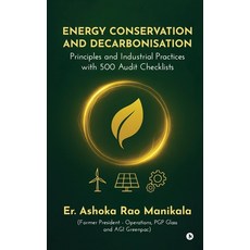 (영문도서)Energy Conservation and Decarbonisation: Principles and Industrial Practices wit... Hardcover, Notion Press, English, 9798902318477