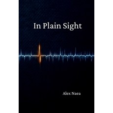 (영문도서)In Plain Sight Paperback, Alex Naea, English, 9781067290108