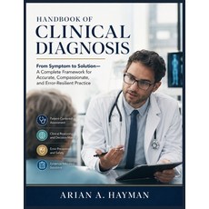 (영문도서)Handbook Of Clinical Diagnosis: From Symptom to Solution-A Complete Framework fo... Paperback, Independently Published, English, 9798197756404 Independently Published, English, 9798197756404