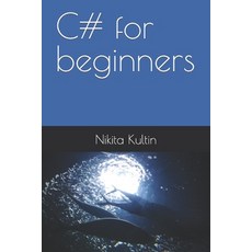 (영문도서)C# for beginners: see and coding Paperback, Independently Published, English, 9781791811426