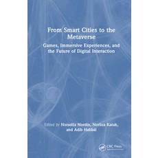 (영문도서)From Smart Cities to the Metaverse: Games Immersive Experiences and the Future... Hardcover, CRC Press, English, 9781041119678 CRC Press, English, 9781041119678