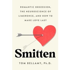 (영문도서)Smitten: Romantic Obsession the Neuroscience of Limerence and How to Make Love... Hardcover, St. Martin's Essentials, English, 9781250392671