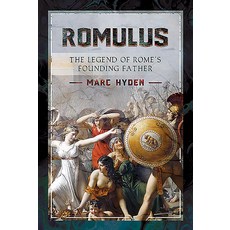 Romulus: The Legend of Rome's Founding Father Hardcover, Pen and Sword History
