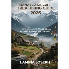 (英文圖書)Manaslu Circuit Trek Hiking Guide 2026: Epic Himalayan Trails Local Villages &... 平裝版, Independently Published, 英文