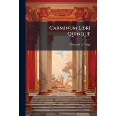 (영문도서)Carminum Libri Quinque: Nonnullis Eiusdem Animadversionibus Illustr. Accesserunt... Paperback, Nabu Press, English, 9781179063782