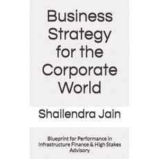 (영문도서)Business Strategy for the Corporate World: Blueprint for Performance in Infrastr... Paperback, Independently Published, English, 9798241036094