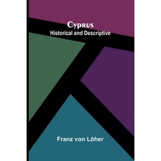 (영문도서)Cyprus: Historical and Descriptive Paperback, Alpha Edition, English, 9789369877584