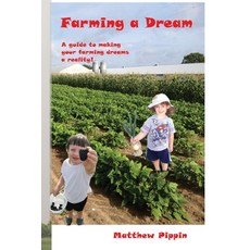 (영문도서)Farming a Dream Paperback, Farming and Gardening Fruit..., English, 9798330384303