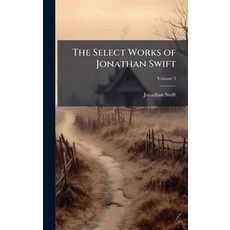 (영문도서)The Select Works of Jonathan Swift Hardcover, Hutson Street Press, English, 9781023891196