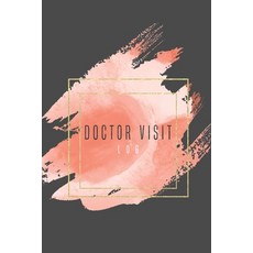 Doctor Visit Log: Medical Health Care Record Log Personal Appointment Info Tracker Track History ... Paperback, Amy Newton