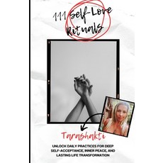 (영문도서) 111 Self Love Rituals: Unlock Daily Practices for Deep Self-Acceptance Inner P... Paperback, Independently Published, English, 9798338356340