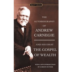 The Autobiography of Andrew Carnegie and the Gospel of Wealth, Signet Classic